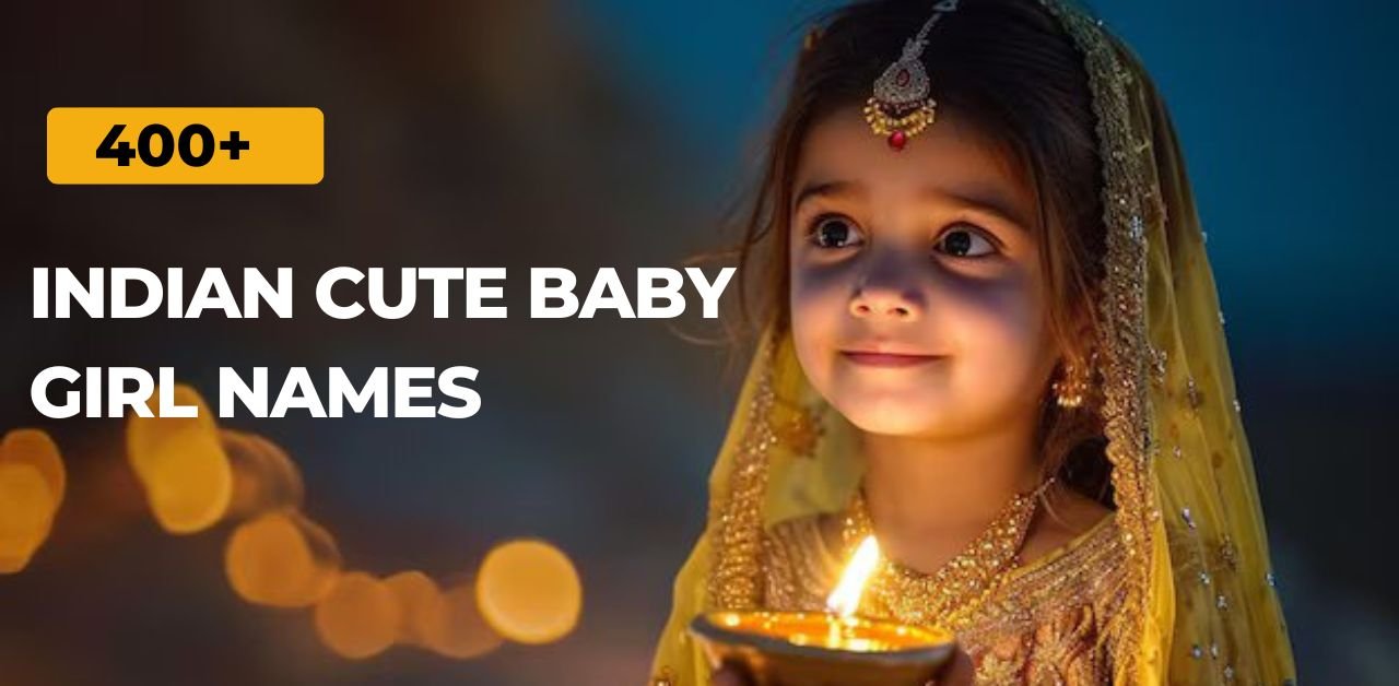 400+ Cute Baby Girl Names Indian