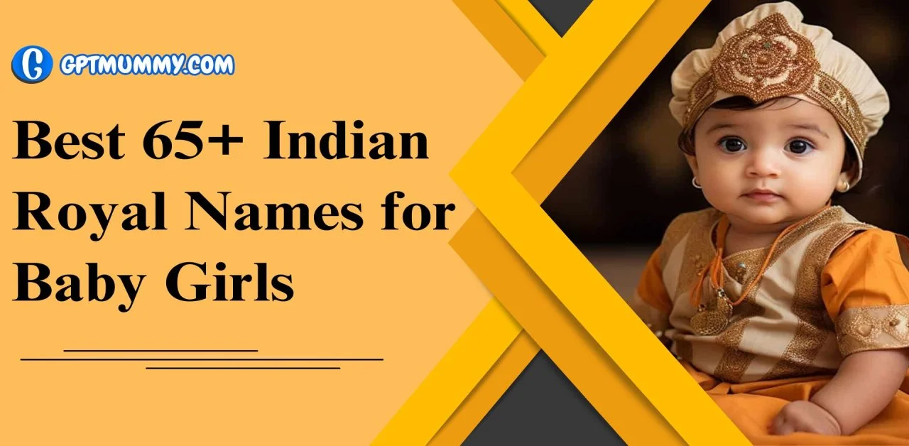 Best 65+ Indian Royal Names for Baby Girls