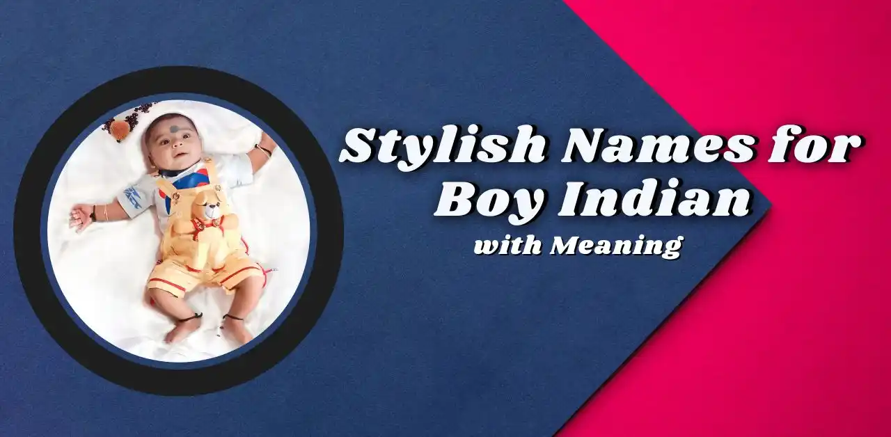 Best 2024 ᐅ Stylish Names for Boy Indian with Meaning