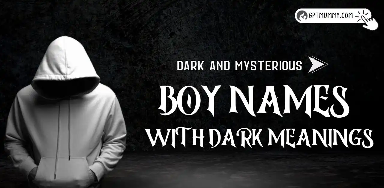 Dark and Mysterious ᐅ 101 Boy Names with Dark Meanings