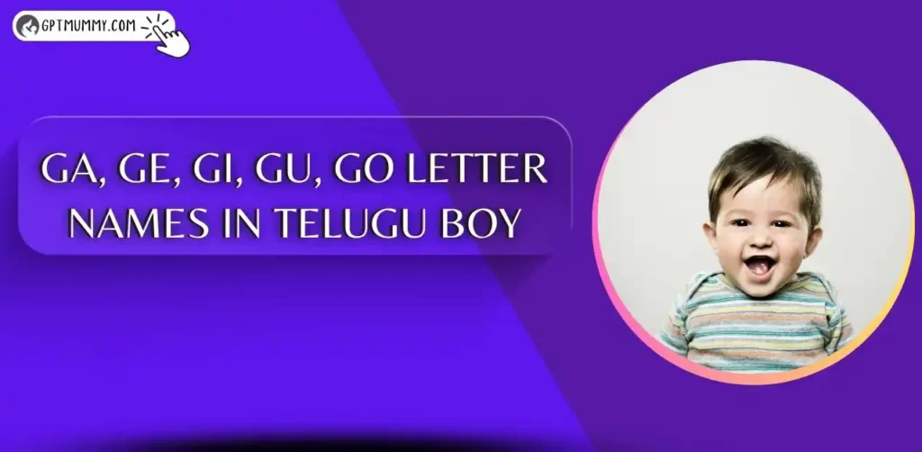 Top Trendy ᐅ Ga, Ge, Gi, Gu, Go Names for boy in Telugu