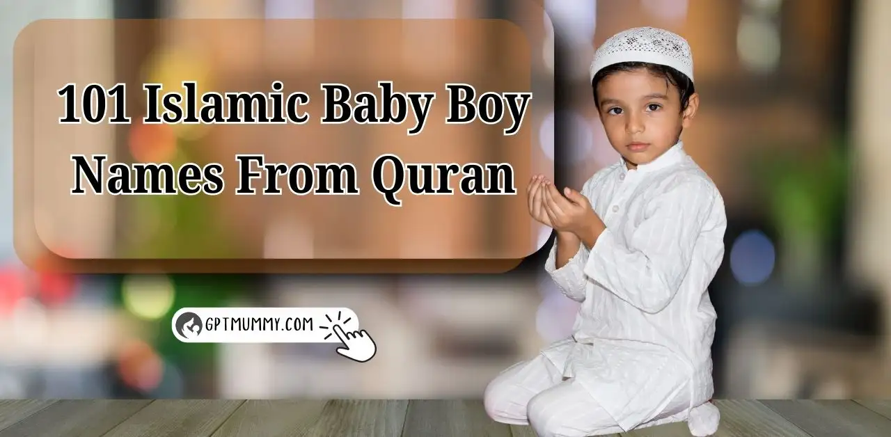 101 Islamic Baby Boy Names From Quran