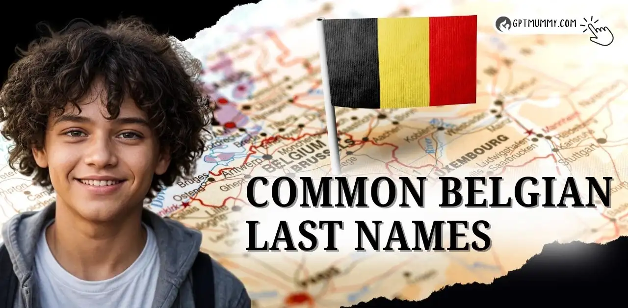 200+ Popular Belgian Last Names (Surnames), With Meanings