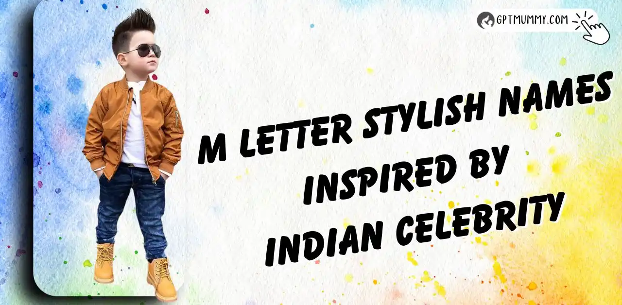 M Letter Stylish Names for Boy Inspired by Celebrity