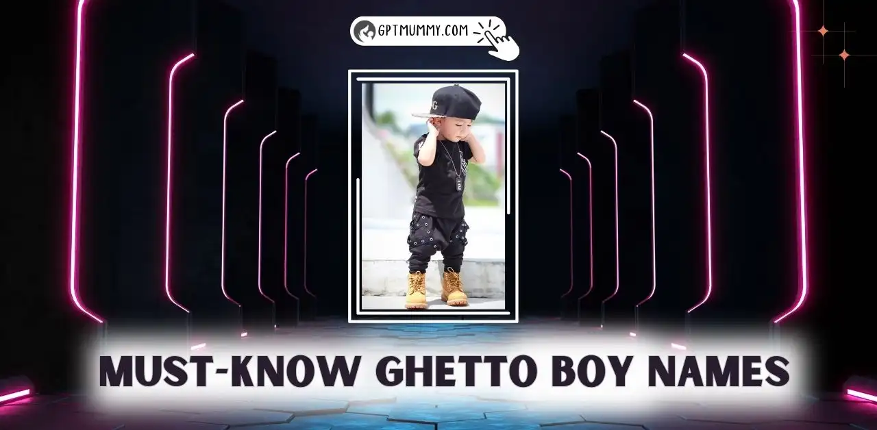Must-Know Ghetto Boy Names