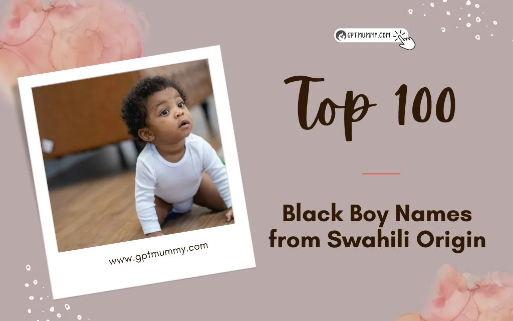 Top 100 Black Boy Names from Swahili Origin