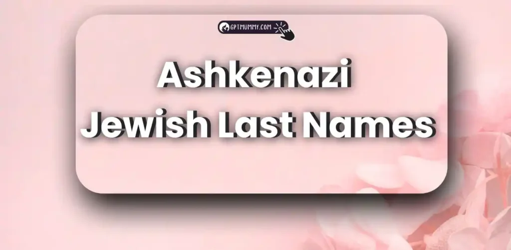 Ashkenazi Jewish Last Names