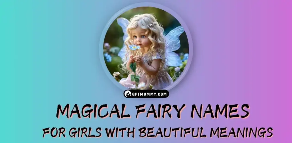 70 Magical Fairy Names for Girls with Beautiful Meanings