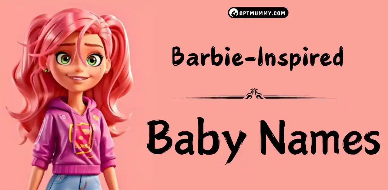 77 Barbie-Inspired Baby Names