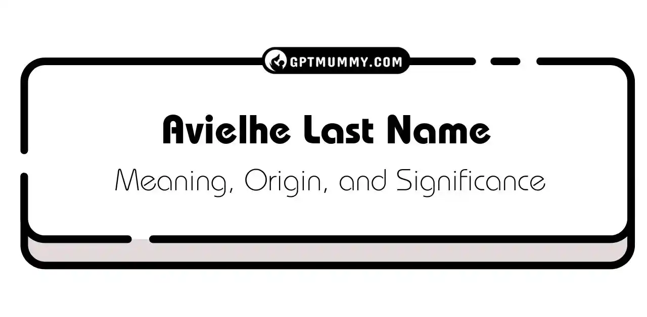 Avielhe Last Name Origin, Meaning, and Significance