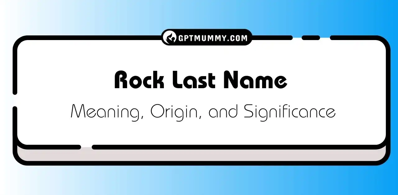 Rock Last Name Meaning, Origin, Family History, Significance