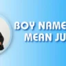 Top Male Names That Mean Justice