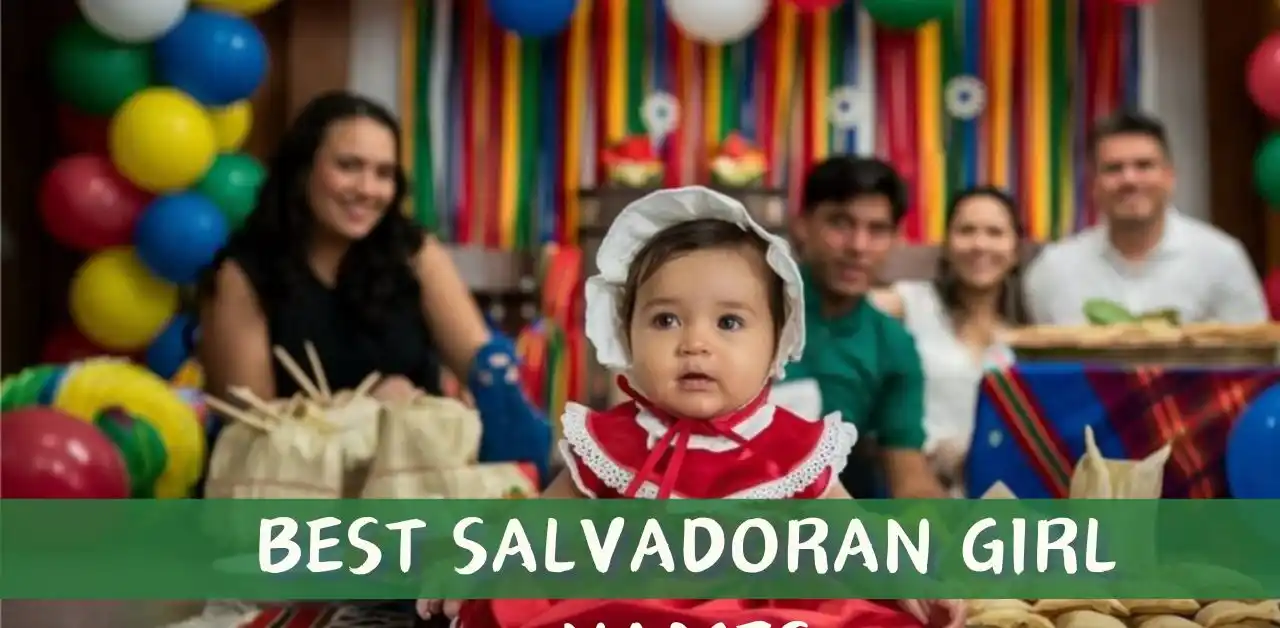 110+ Popular El Salvadoran Girl Names