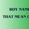 50+ Best Boy Names That Mean Green