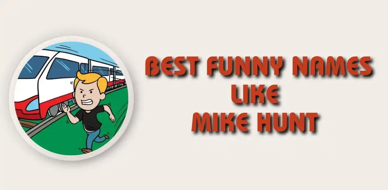 Best Funny names like Mike Hunt Perfect for Pranks and Giggles