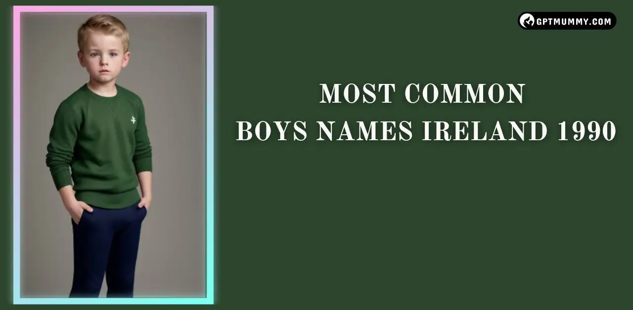 Most Common Boys Names Ireland 1990​