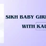 Sikh Baby Girl Names With Kaur