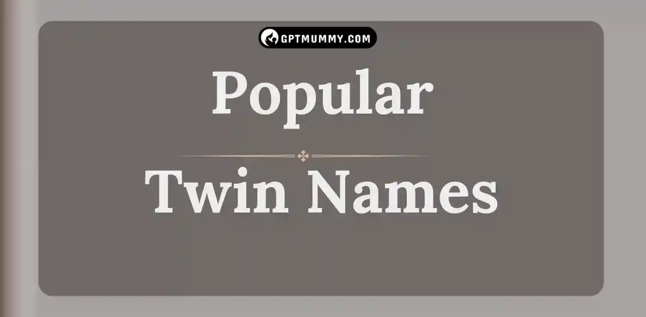 Top 30 Popular Twin Names for Boys, Girls, and Mixed Pairs