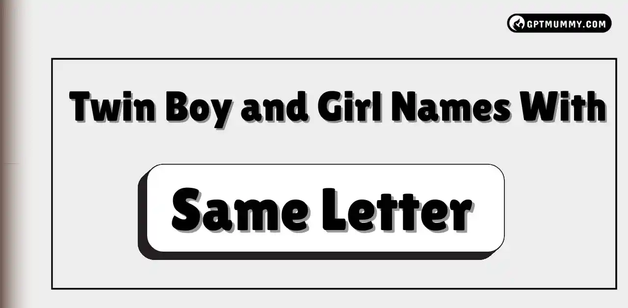 Twin Boy and Girl Names With Same Letter