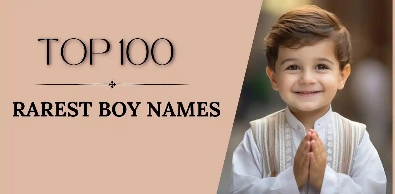 What Are the Top 100 Rarest Boy Names?