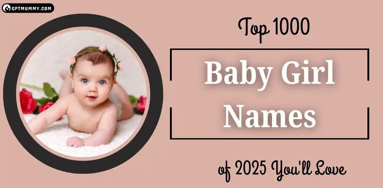 Top 1000 Baby Girl Names of 2025 You'll Love