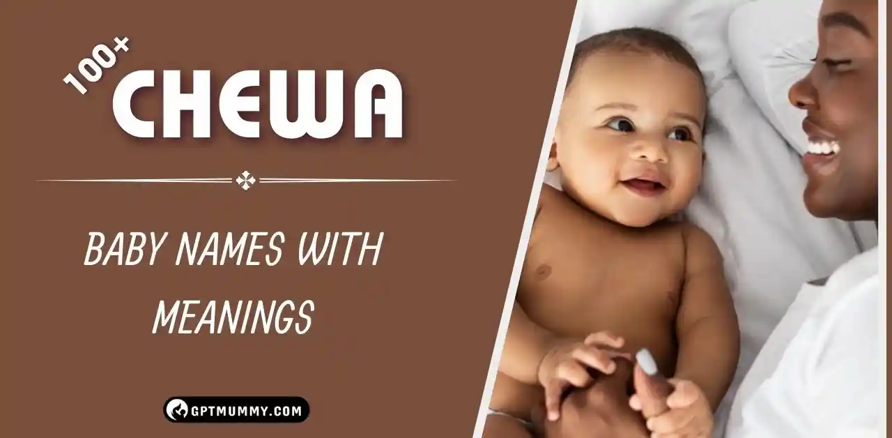 100+ Popular Chewa Names and Their Meanings