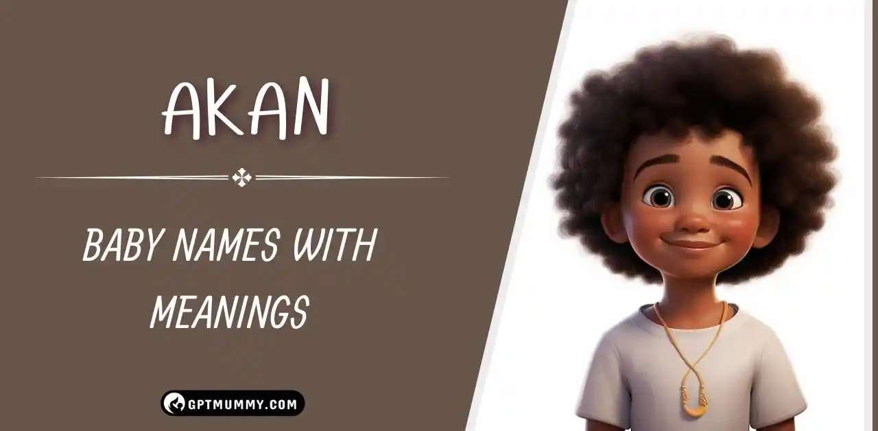 50+ Akan Baby Names With Meanings
